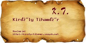 Király Tihamér névjegykártya